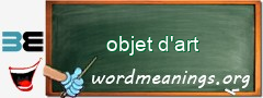 WordMeaning blackboard for objet d'art